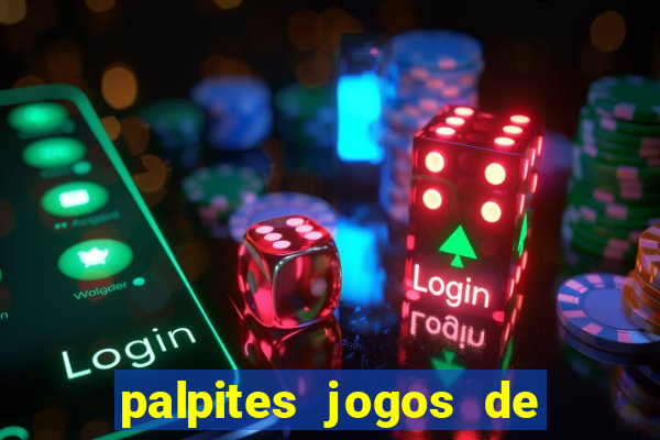 palpites jogos de quarta feira